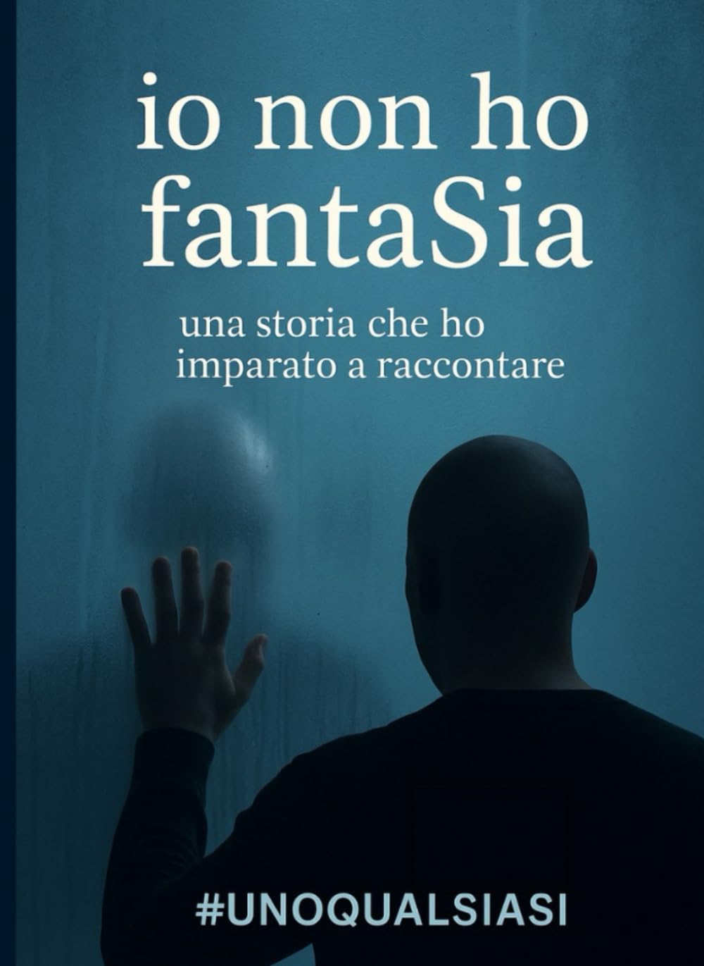 Recensione di io non ho fantaSia di #unoqualsiasi – un viaggio tra fragilità e&nbsp;consapevolezza