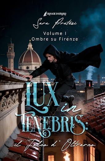 Recensione di Ombre su Firenze di Sara Pratesi – un dark historical romance tra intrighi, ombre e verità che il cuore non osa&nbsp;dire